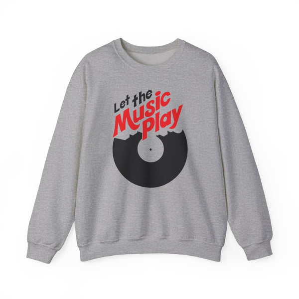 Let The Music Play Sweatshirt