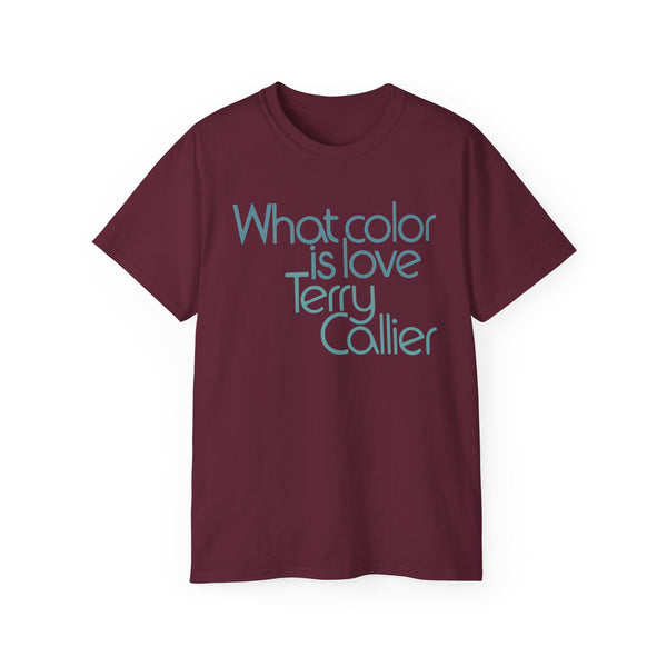 What Color Is Love Terry Callier T Shirt Heavyweight