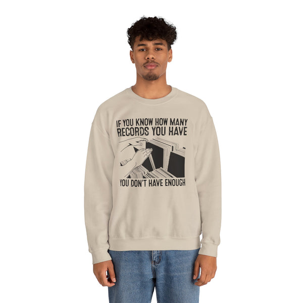 If You Know How Many Records You Have Sweatshirt