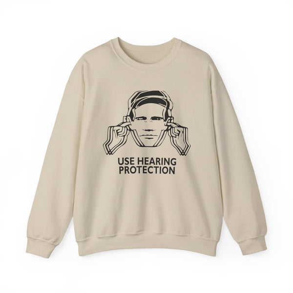 Use Hearing Protection Sweatshirt