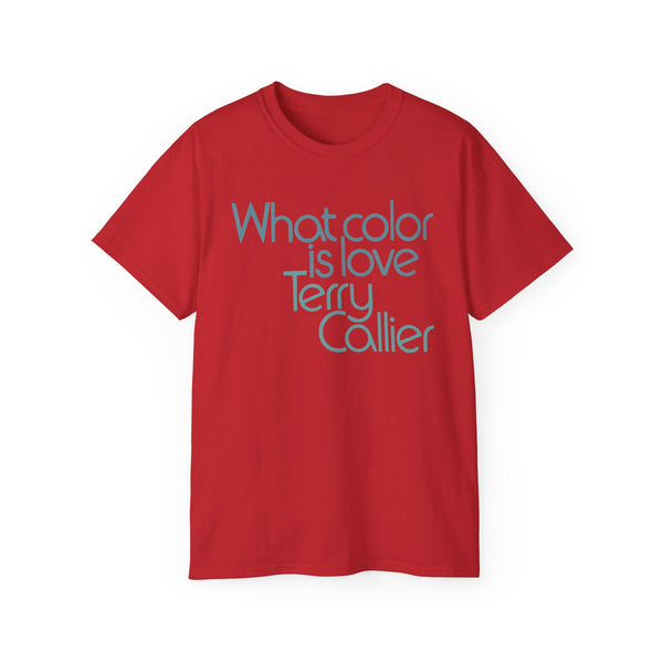 What Color Is Love Terry Callier T Shirt Heavyweight