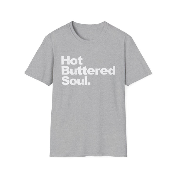 Hot Buttered Soul T Shirt Mid Weight | SoulTees.co.uk - SoulTees.co.uk