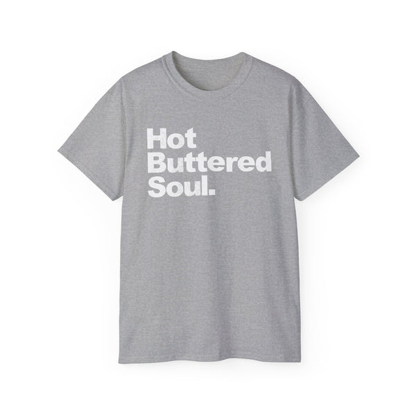 Hot Buttered Soul T Shirt Heavyweight