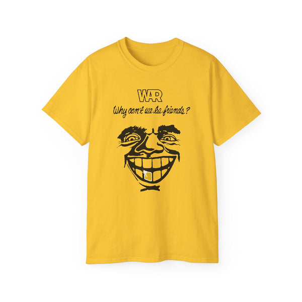 War Why Can't We Be Friends T Shirt (Heavyweight)
