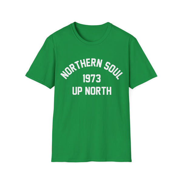 Northern Soul Up North 1973 T Shirt Mid Weight | SoulTees.co.uk - SoulTees.co.uk