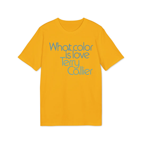 What Color Is Love Terry Callier T Shirt (Premium Organic)