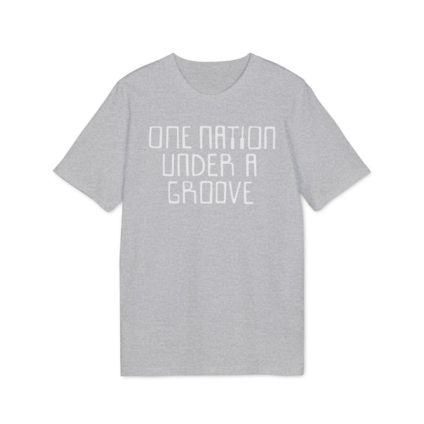 One Nation Under A Groove T Shirt (Premium Organic)