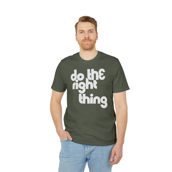 Do The Right Thing T Shirt (Premium Organic)