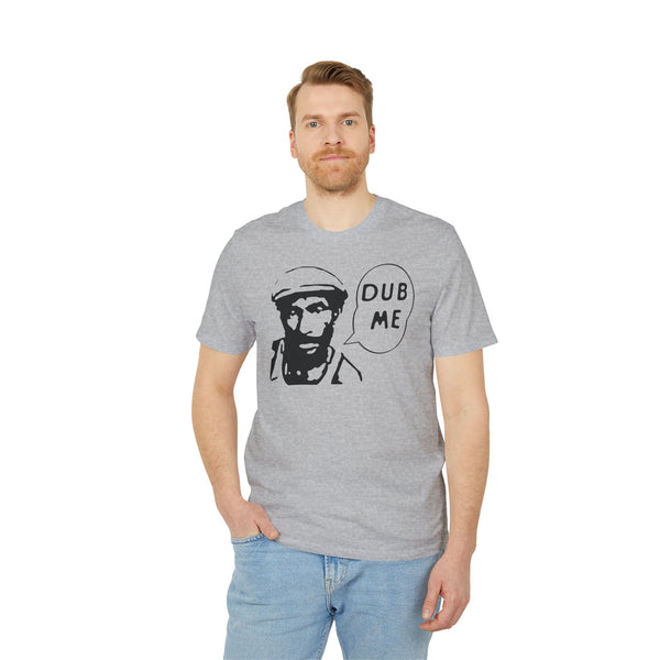 Dub Me T Shirt (Premium Organic)