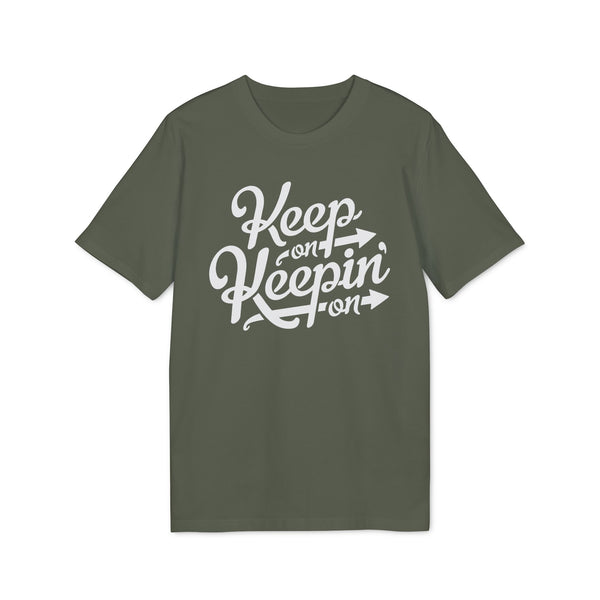 Keep On Keepin' On T Shirt (Premium Organic)