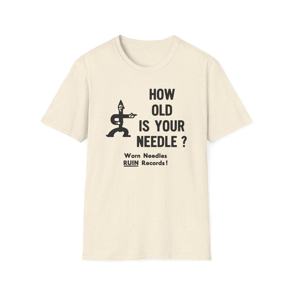 Cream t-shirt with black text and graphic: "HOW OLD IS YOUR NEEDLE? Worn Needles RUIN Records!"