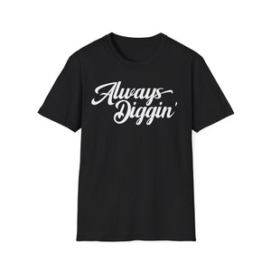 Always Digging T Shirt Mid Weight | SoulTees.co.uk - SoulTees.co.uk