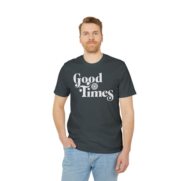 Good Times T Shirt (Premium Organic)