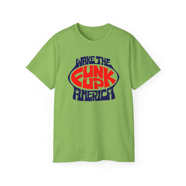 Wake The Funk Up T Shirt (Heavyweight)