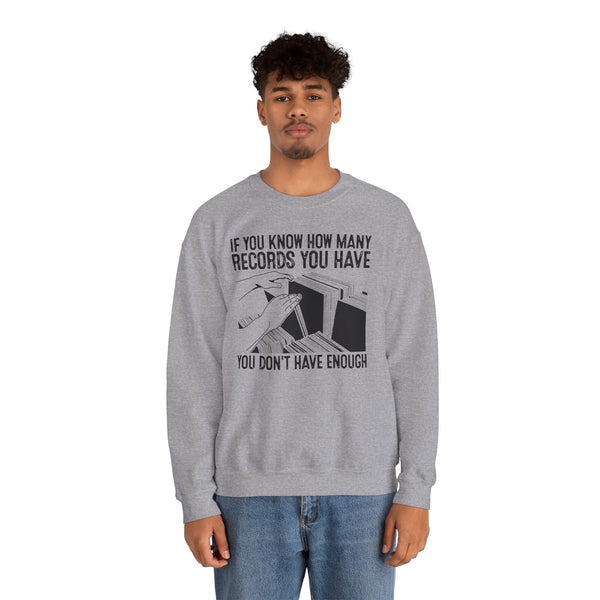 If You Know How Many Records You Have Sweatshirt