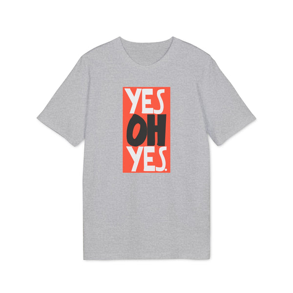 Yes Oh Yes T Shirt (Premium Organic)