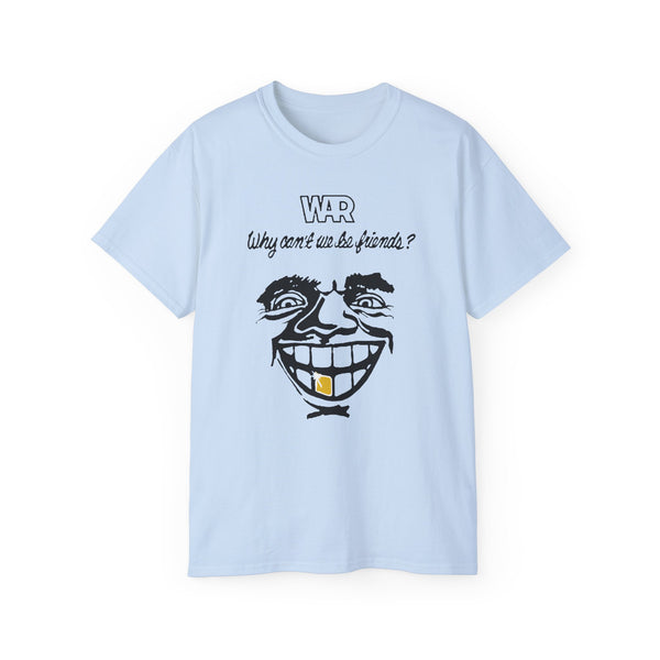 War Why Can't We Be Friends T Shirt (Heavyweight)