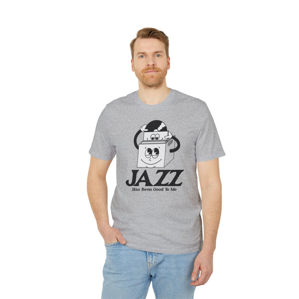 Jazz Has Been Good To Me T Shirt (Premium Organic)