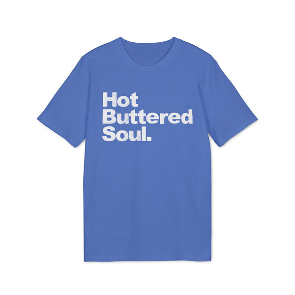 Hot Buttered Soul T Shirt (Premium Organic)