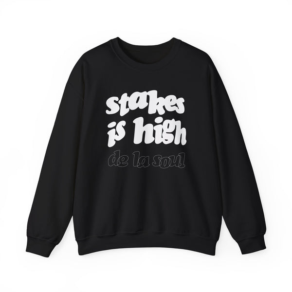 Stakes Is High Sweatshirt