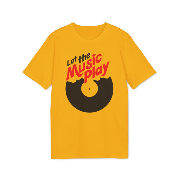 Let The Music Play T Shirt (Premium Organic)