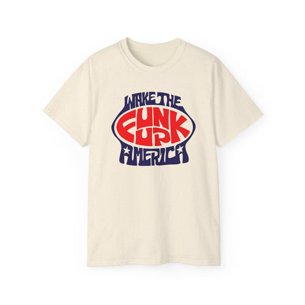Wake The Funk Up T Shirt (Heavyweight)