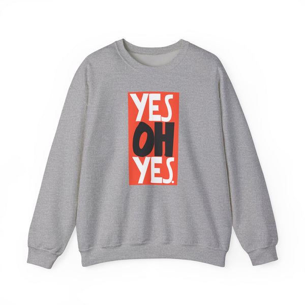 Yes Oh Yes Sweatshirt