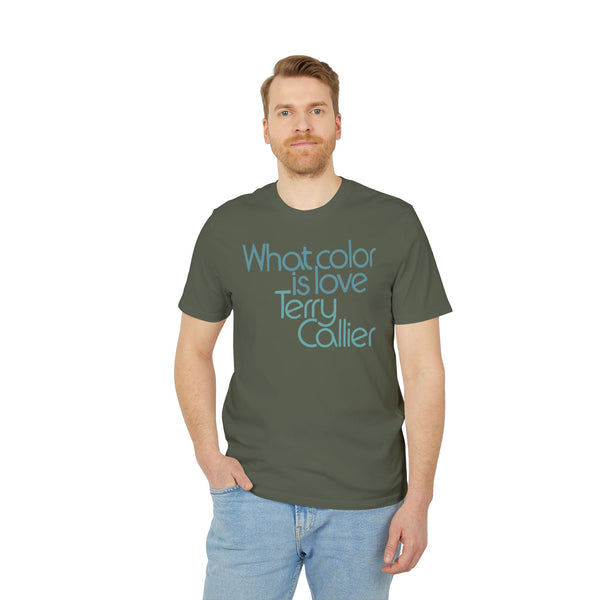 What Color Is Love Terry Callier T Shirt (Premium Organic)