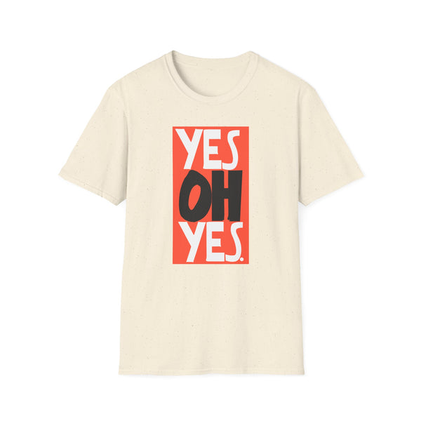 Yes Oh Yes T Shirt Mid Weight | SoulTees.co.uk - SoulTees.co.uk