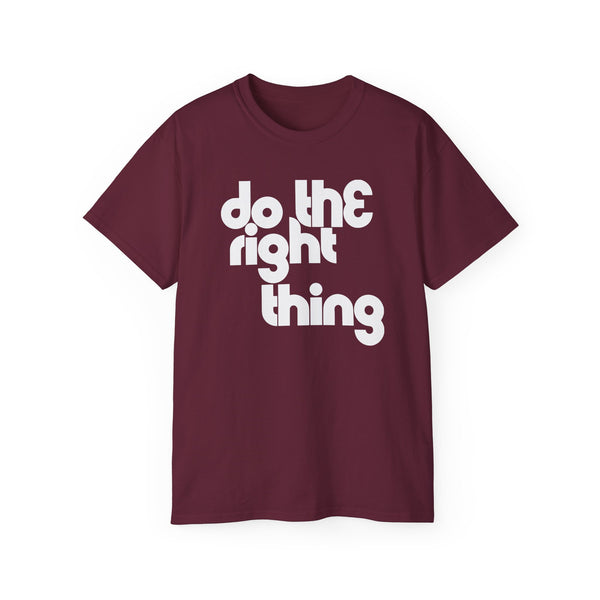 Do The Right Thing T Shirt (Heavyweight)