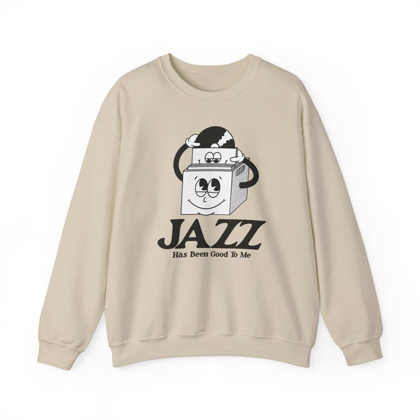 Jazz Has Been Good To Me Sweatshirt