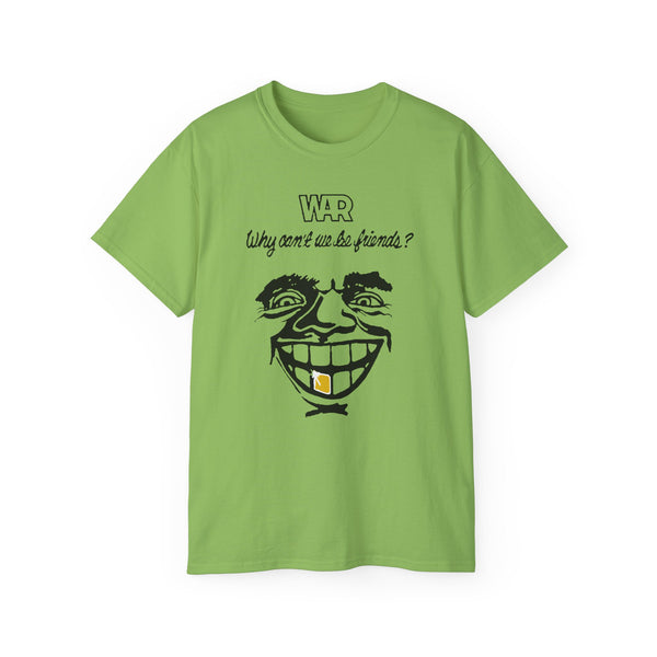 War Why Can't We Be Friends T Shirt (Heavyweight)
