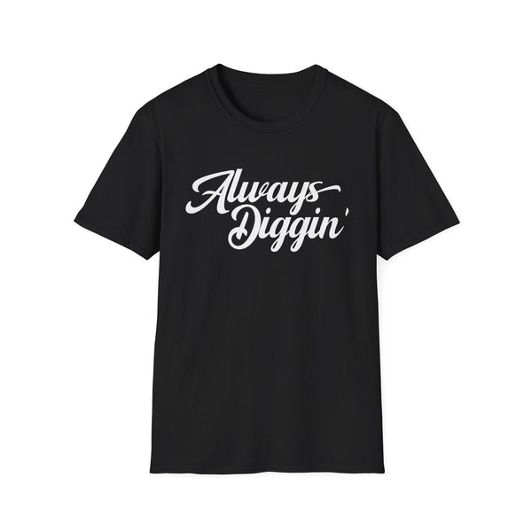 BLACK FRIDAY ONE OFF: Always Digging T Shirt SMALL | 40% OFF