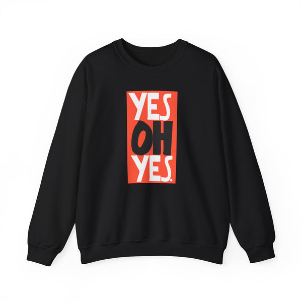 Yes Oh Yes Sweatshirt