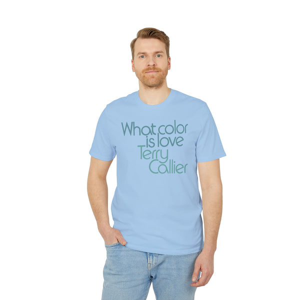 What Color Is Love Terry Callier T Shirt (Premium Organic)