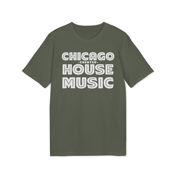 Chicago Created House Music T Shirt (Premium Organic)