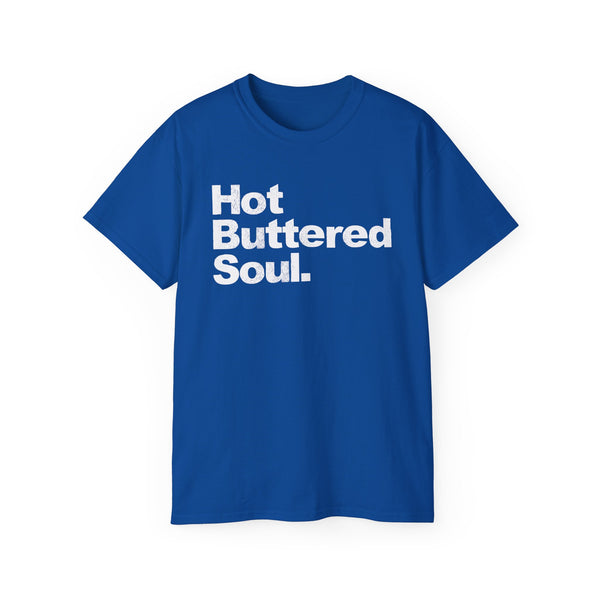 Hot Buttered Soul T Shirt Heavyweight