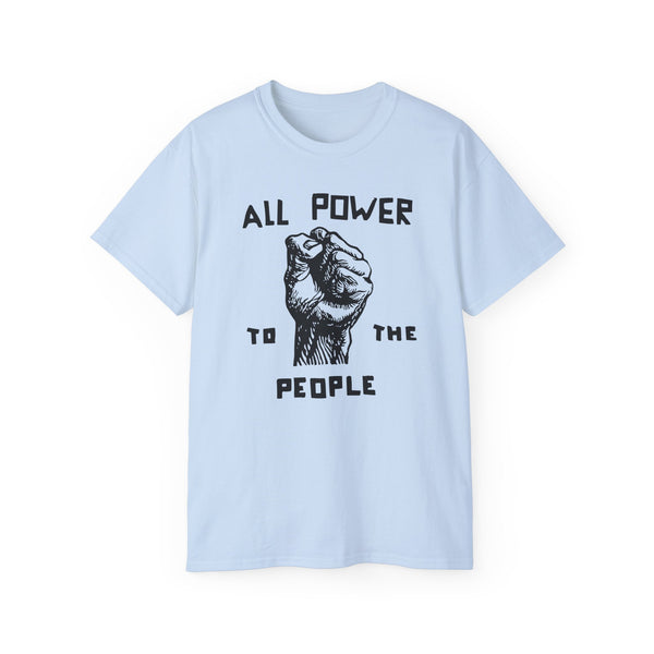 All Power To The People T Shirt Heavyweight