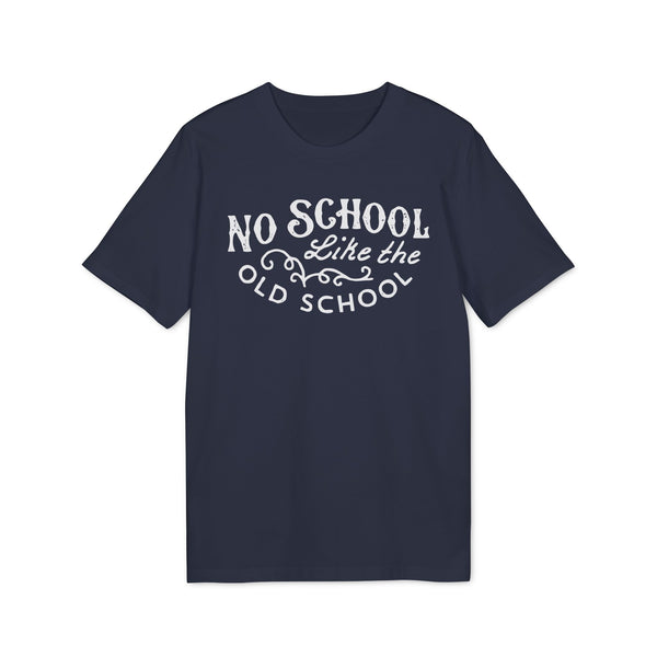 No School Like The Old School T Shirt (Premium Organic)