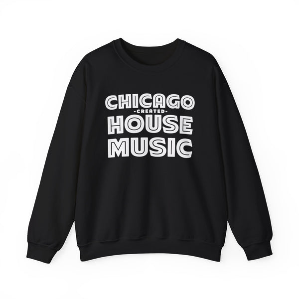 Chicago Created House Music Sweatshirt