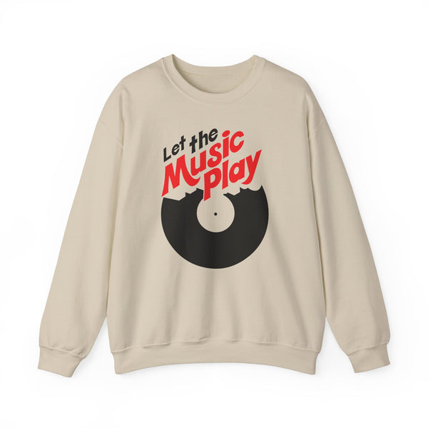 Let The Music Play Sweatshirt