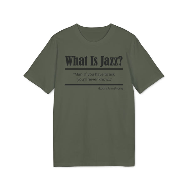 What Is Jazz? T Shirt (Premium Organic)