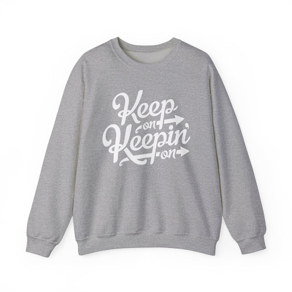 Keep On Keepin' On Sweatshirt