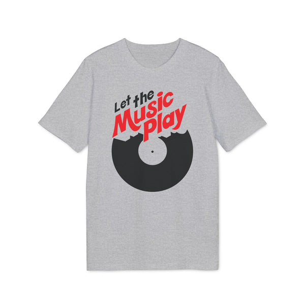 Let The Music Play T Shirt (Premium Organic)