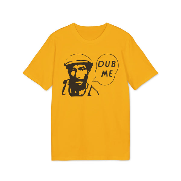 Dub Me T Shirt (Premium Organic)