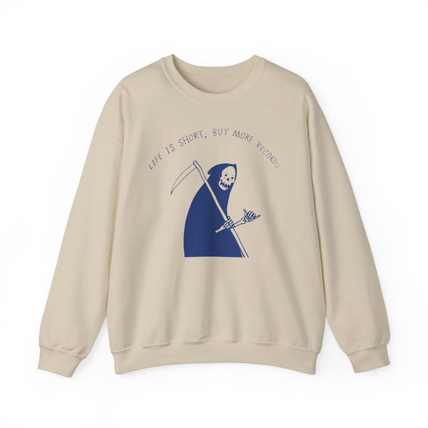 Life Is Short Buy More Records Sweatshirt