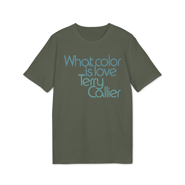 What Color Is Love Terry Callier T Shirt (Premium Organic)