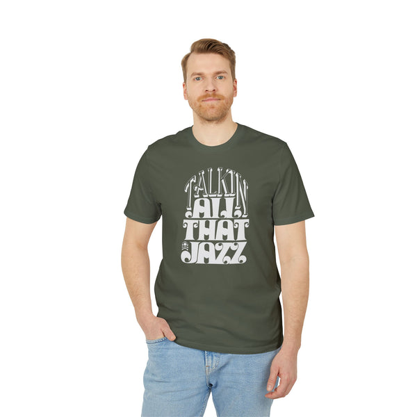 Talking All That Jazz T Shirt (Premium Organic)