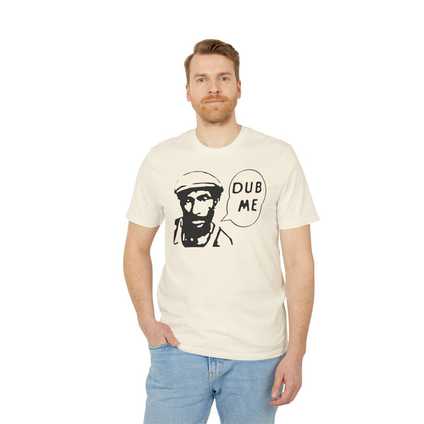 Dub Me T Shirt (Premium Organic)