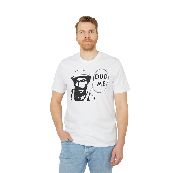 Dub Me T Shirt (Premium Organic)